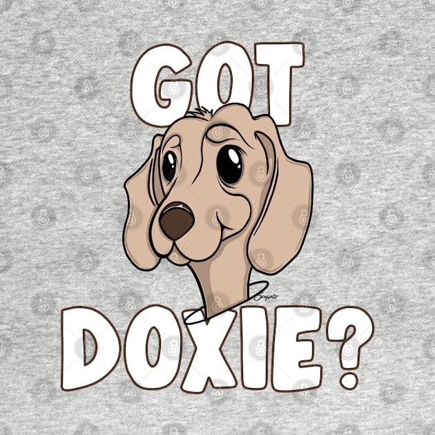 GOT DOXIE? Doggone Funny Dachshund Lover by ScottyGaaDo